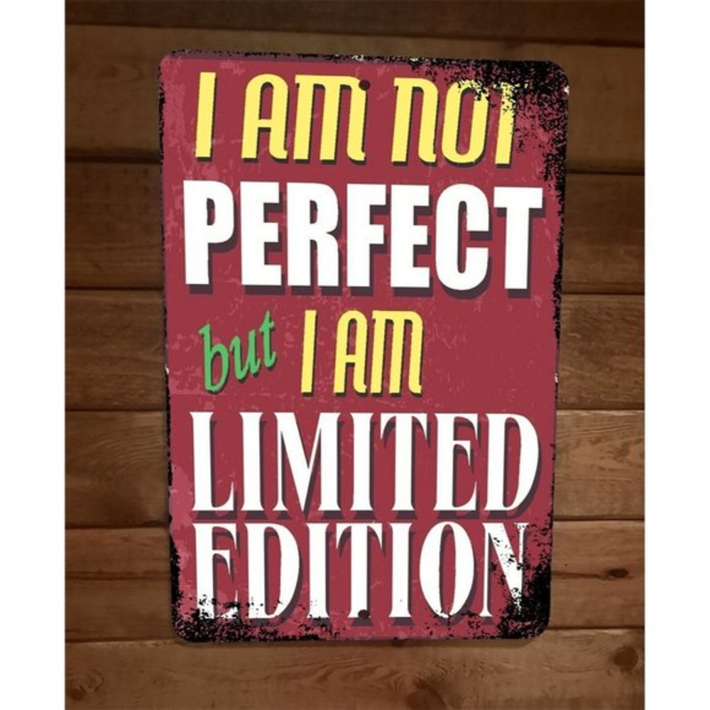 I am Not Perfect But I am Limited Edition Quote 8x12 Metal‎ Wall Sign Poster